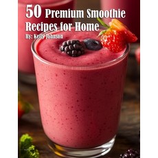 (英文圖書) 50 Premium Smoothie Recipes for Home 平裝版, Marick Booster, 英文