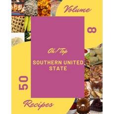 (英文圖書) Oh! Top 50 Southern United State Recipes Volume 8: The Southern United State Cookbook for All... 平裝版, Independently Published, 英文