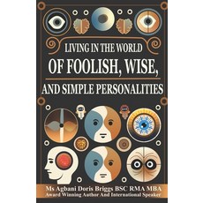 (英文圖書) Living in the World of Foolish Wise and Simple Personalities: Mastering Inter... 平裝版, Independently Published, 英文