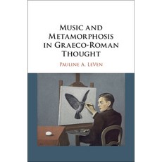 Music and Metamorphosis in Graeco-Roman Thought 精裝版, Cambridge University Press, 英文