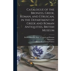 (英文圖書) Catalogue of the Bronzes Greek Roman and Etruscan in the Department of Greek and Roman An... 精裝版, Legare Street Press, 英文
