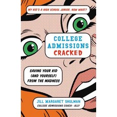 College Admissions Cracked: Saving Your Kid (and Yourself) from the Madness 平裝版, Little, Brown Spark, 英語
