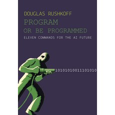(英文圖書) Program or Be Programmed: Ten Commandments for a Digital Age 平裝版, OR Books, 英文