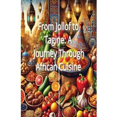 (英文圖書) From Jollof to Tagine: A Journey Through African Cuisine 平裝版, Independently Published, 英文