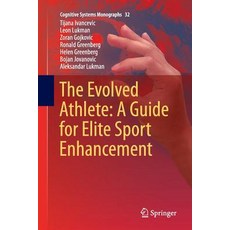 The Evolved Athlete: A Guide for Elite Sport Enhancement 平裝版, Springer, 英文