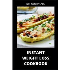 Instant Weight Loss Cookbook: 100 Recipes of Instant Weight Loss Manning Diabetes Ways to Lose 125 P... 平裝版, Independently Published, 英文