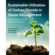 (英文圖書) Sustainable Utilization of Carbon Dioxide in Waste Management: Moving toward reducing environ... 平裝版, Elsevier, 英文