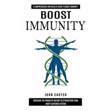 (英文圖書) Boost Immunity: A Comprehensive and Holistic Guide to Boost Immunity (Discover the Power of N... 平裝版, John Carter, 英文
