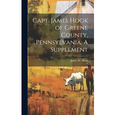 (英文圖書) Capt. James Hook of Greene County Pennsylvania. A Supplement 精裝版, Hassell Street Press, English