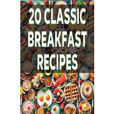 (英文圖書) 20 Classic Breakfast Recipes 平裝版, Independently Published, 英文