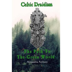 Celtic Druidism: The Path To The Green World 平裝版, Independently Published, 英文