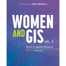 Women and Gis Volume 2: Stars of Spatial Science 平裝版, Esri Press, 英文