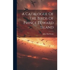 (英文圖書) A Catalogue Of The Birds Of Prince Edward Island 精裝版, Legare Street Press, 英文