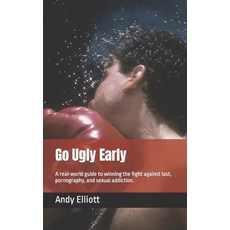 (英文圖書) Go Ugly Early: A real world guide to winning the fight against lust pornography and sexual ... 平裝版, Independently Published, 英文