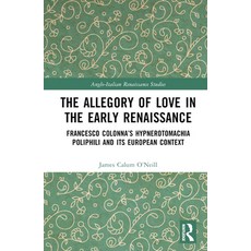 (英文圖書) The Allegory of Love in the Early Renaissance: Francesco Colonna's Hypnerotomachia Poliphili ... 精裝版, Routledge, 英文