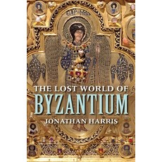 The Lost World of Byzantium 平裝版, Yale University Press