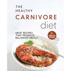 (英文圖書) The Healthy Carnivore Diet: Meat Recipes that Promote Balanced Meals 平裝版, Independently Published, 英文