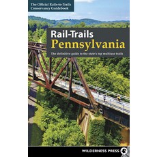Rail-Trails Pennsylvania: The Definitive Guide to the State's Top Multiuse Trails 精裝版, Wilderness Press, 英文