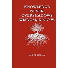 (英文圖書)Knowledge Never Overshadows Wisdom K.N.O.W. 平裝版, Createspace Independent Pub..., 英文