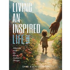 Living An Inspired Life: Aligning To A Life Inspired By The Great Designer 平裝版, R. R. Bowker, 英文