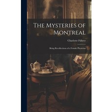 (英文圖書) The Mysteries of Montreal: Being Recollections of a Female Physician 精裝版, Legare Street Press, 英文