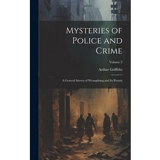 (英文圖書) Mysteries of Police and Crime: A General Survey of Wrongdoing and Its Pursuit; Volume 2 精裝版, Legare Street Press, 英文