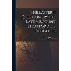 (英文圖書) The Eastern Question by the Late Viscount Stratford de Redcliffe 平裝版, Legare Street Press, 英文