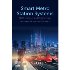 (英文圖書) Smart Metro Station Systems: Data Science and Engineering 平裝版, Elsevier, 英文
