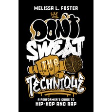 (英文圖書) Don't Sweat the Technique: A Performer's Guide to Hip-Hop and Rap 精裝版, Rowman & Littlefield Publis..., 英文