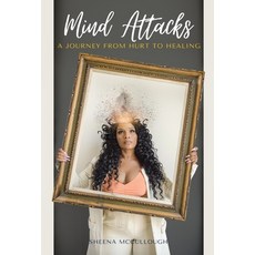 Mind Attacks: A Journey From Hurt To Healing 精裝版, Opportune Independent Publishing Co., 英文