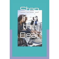 (英文圖書) Step Into the Beat: Journey to DJ Mastery 平裝版, Independently Published, 英文