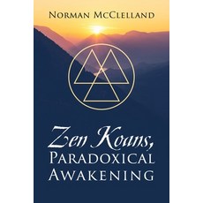 Zen Koans Paradoxical Awakening 平裝版, Outskirts Press, 英文