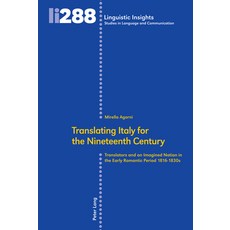 (英文圖書) Translating Italy for the Nineteenth Century: Translators and an Imagined Nation in the Early... 精裝版, Peter Lang Gmbh, Internatio..., 英文
