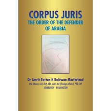 Corpus Juris: The Order of the Defender of Arabia 平裝版, Authorhouse UK, 英文