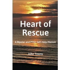 Heart of Rescue: A Bipolar and PTSD Self-Help Memoir 平裝版, Gray Area Press, 英文