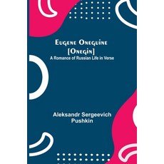 (英文圖書) Eugene Oneguine [Onegin]; A Romance of Russian Life in Verse 平裝版, Alpha Edition, 英文