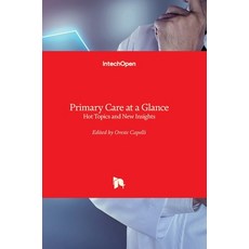 (英文圖書) Primary Care at a Glance: Hot Topics and New Insights 精裝版, Intechopen, 英文