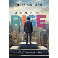 (英文圖書) A Purpose to RISE: A Parable of Determination & Success 精裝版, Game Changer Publishing, 英文
