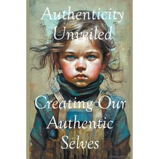 (英文圖書) Authenticity Unveiled: Creating Our Authentic Selves 平裝版, Sara L. Weston, 英文