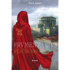 (英文圖書) Frumentarius: Codex I - Spy at the Service of Rome 平裝版, Independently Published, 英文