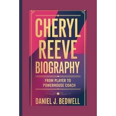 (英文圖書) Cheryl Reeve Biography: From Player to Powerhouse Coach 平裝版, Independently Published, 英文