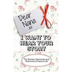 Dear Nana - I Want To Hear Your Story: The Stories Memories and Moments of Nana's Life 精裝版, Life Graduate Publishing Group, 英文