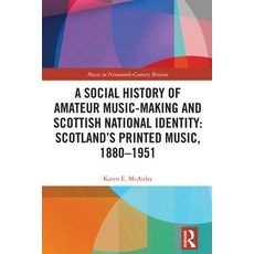 (英文圖書) A Social History of Amateur Music-Making and Scottish National Identity: Scotla... 精裝版, Routledge, 英文