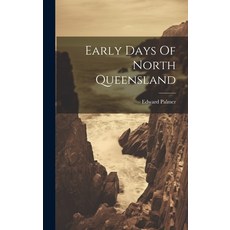 (英文圖書) Early Days Of North Queensland 精裝版, Legare Street Press, 英文