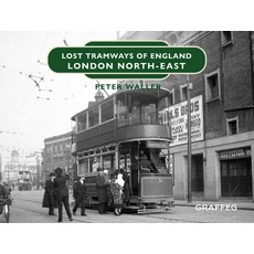 (英文圖書) Lost Tramways of England: London North-East 精裝版, Graffeg, 英文