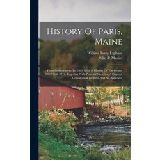 (英文圖書) History Of Paris Maine: From Its Settlement To 1880 With A History Of The Grants Of 1736 & ... 精裝版, Legare Street Press, 英文