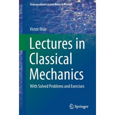 Lectures in Classical Mechanics: With Solved Problems and Exercises 平裝版, Springer, 英文