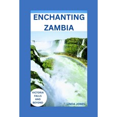 (英文圖書) Enchanting Zambia: Victoria Falls and Beyond 平裝版, Independently Published, 英文