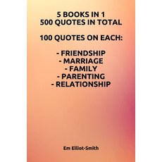 (英文圖書) 5 Books in 1 500 Quotes in Total: 100 Quotes on Each - Friendship - Marriage - Family - Pare... 平裝版, Independently Published, 英文