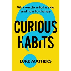 (英文圖書) Curious Habits: Why We Do What We Do and How to Change 平裝版, Major Street Publishing, 英文